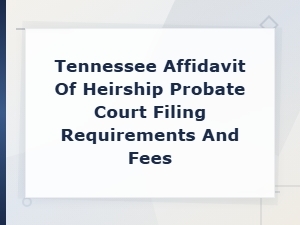Tennessee Affidavit of Heirship: Filing Fees & Requirements