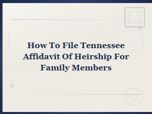 Tennessee Affidavit of Heirship: Eligibility and Filing