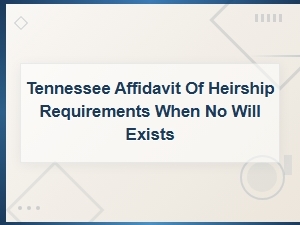 Tennessee Affidavit of Heirship Requirements (no Will)