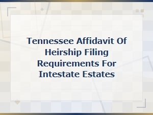Tennessee Affidavit of Heirship: Step-by-Step Filing Guide